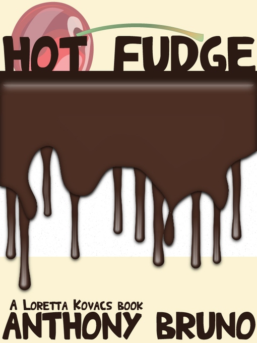 Title details for Hot Fudge by Anthony Bruno - Available